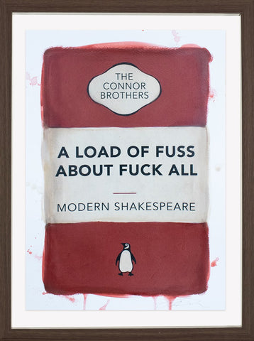 The Connor Brothers, A Load of Fuss About Fuck All - Framed